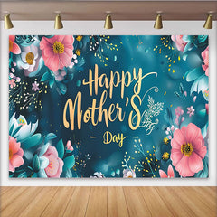 Lofaris Elegant Floral Happy Mother's Day Backdrop with Pink and Teal Flowers, Gold Script Background for Party Decor