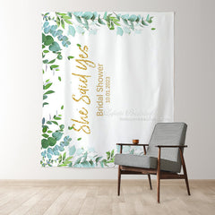 Personalized She Said Yes Eucalyptus Leaves Bridal Shower Backdrop