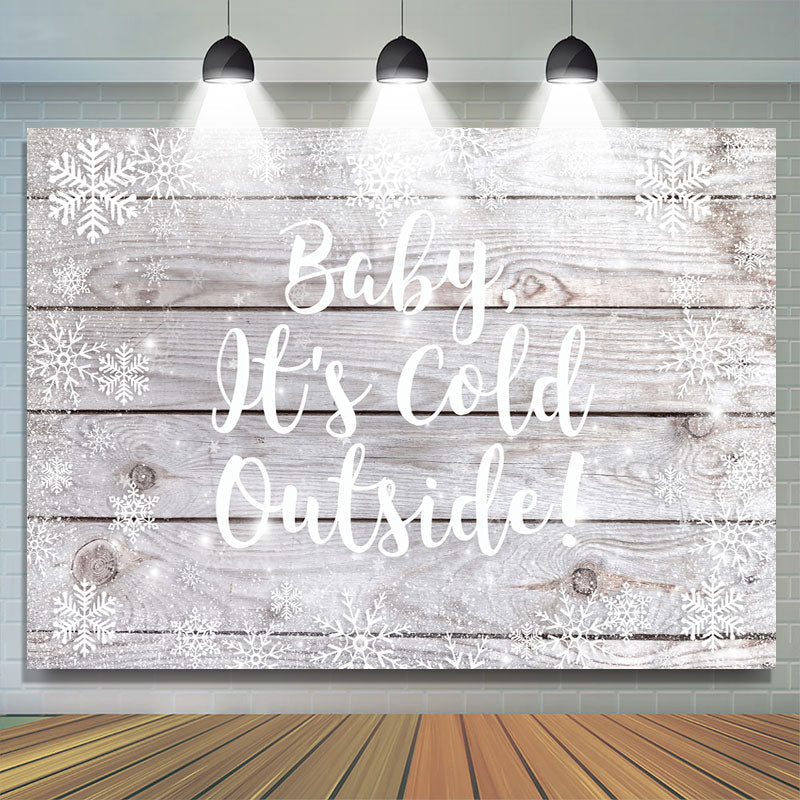 Lofaris Baby Its Cold Outside Snowflake Wooden Winter Backdrop