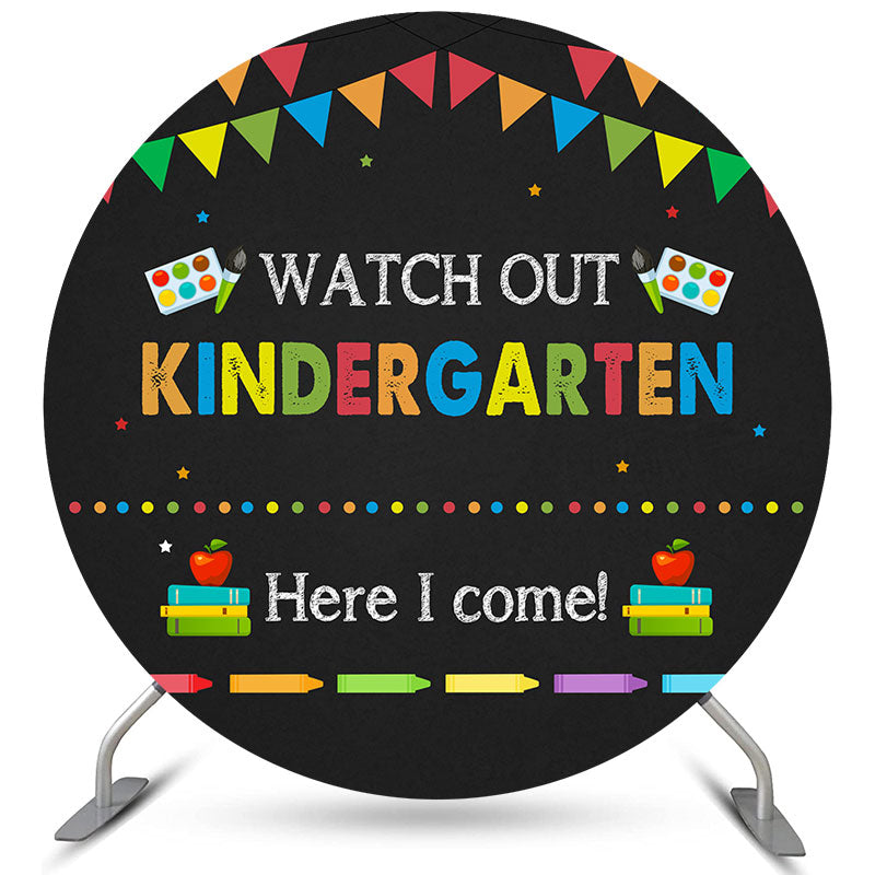 Lofaris Circle Watch Out Kindergarten Here I Come Backdrop