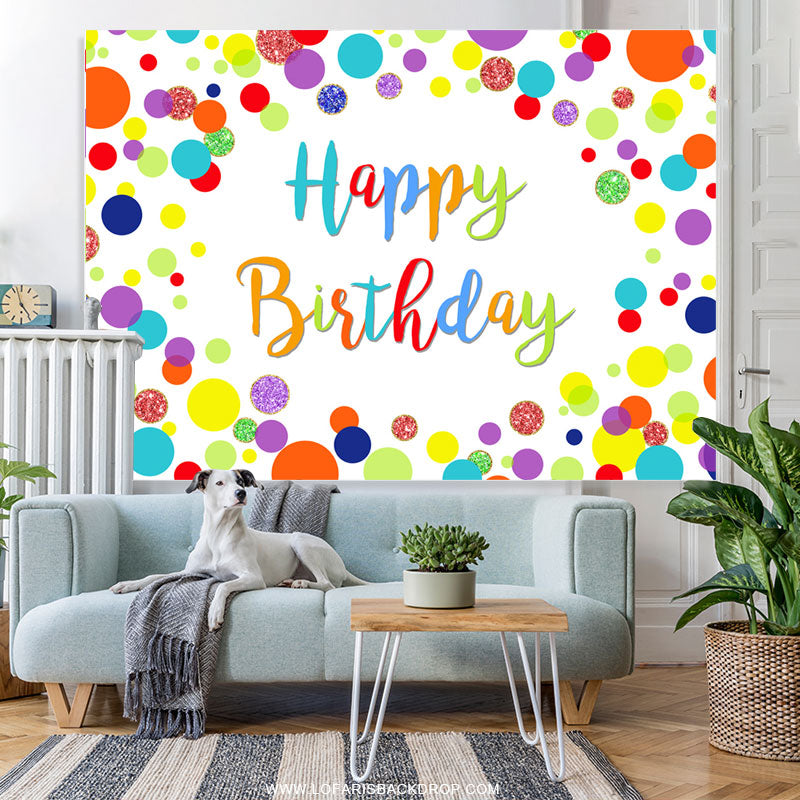 Lofaris Colorful And Bright Dots Theme Happy Birthday Backdrop