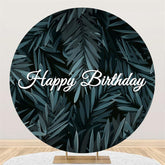 Lofaris Dark Green Leaves Round Happy Birthday Party Backdrop