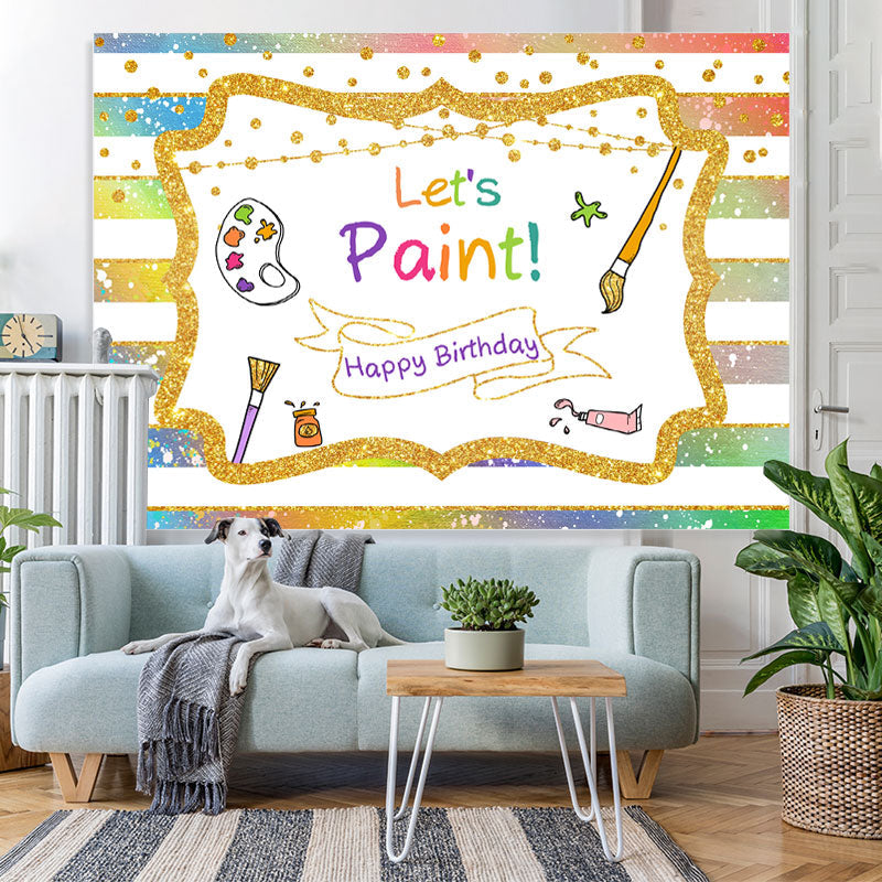Lofaris Gold Glitter Lets Paint Happy Birthday Party Backdrop