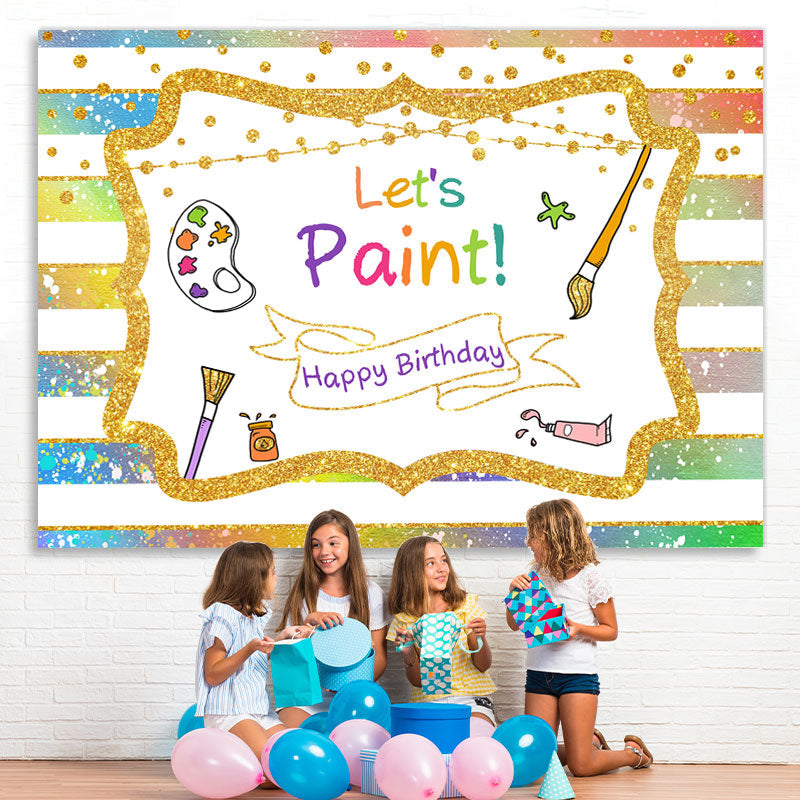 Lofaris Gold Glitter Lets Paint Happy Birthday Party Backdrop