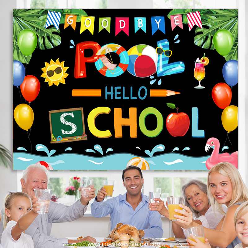 Lofaris Goodbye Pool Hello School Back To Summer Backdrop