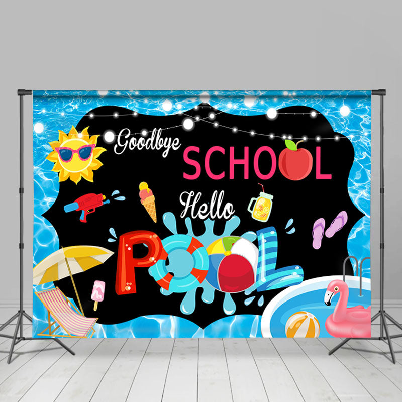 Lofaris Goodbye School Hello Pool Black Summer Party Backdrop