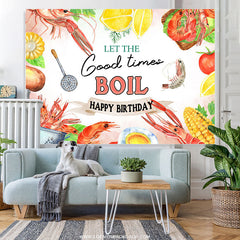 Lofaris Let The Good Times Boil Happy Birthday Backdrop Banner