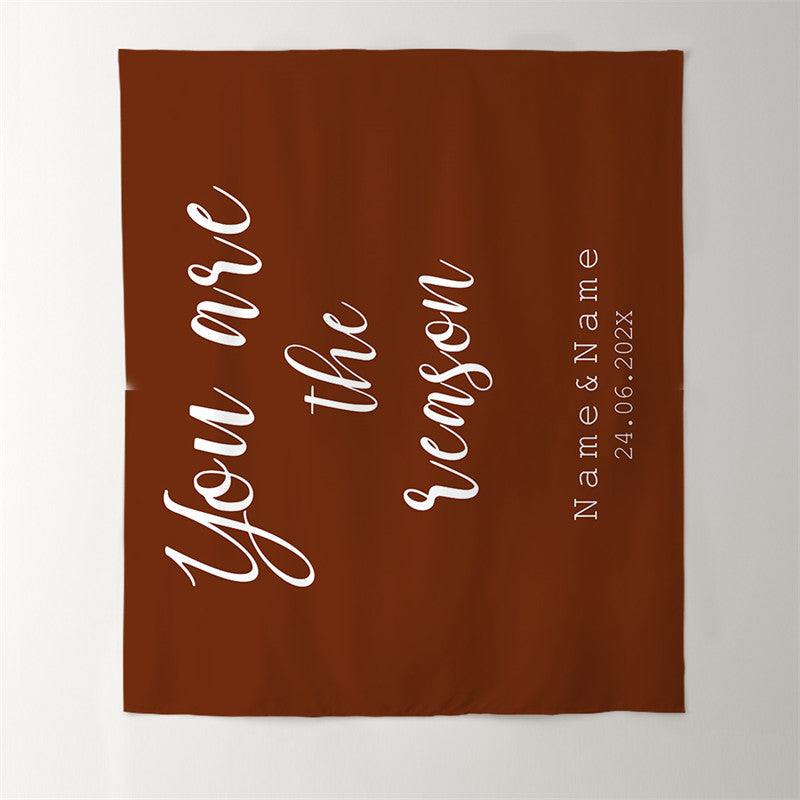 Lofaris Personalized You Are The Reason Brown Red Wedding Backdrop