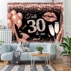 Lofaris Rose Gold Glitter Talk 30 To Me Themed Birthday Backdrop