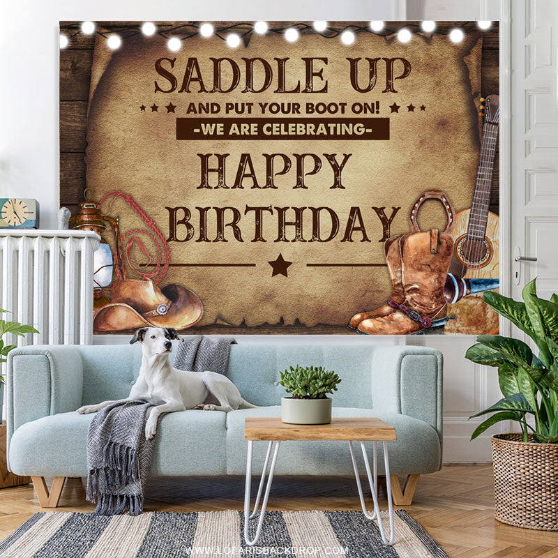 Lofaris Saddle Up And Put Your Boot On Happy Birthday Backdrop