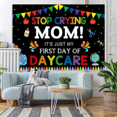 Lofaris Stop Crying Mom! First Day Back to School Backdrop