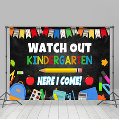 Lofaris Watch Out Kindergarten Here I Come Back To School Backdrop