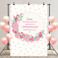 Pink Floral Be Bridesmaid Girl Wedding Party Backdrop