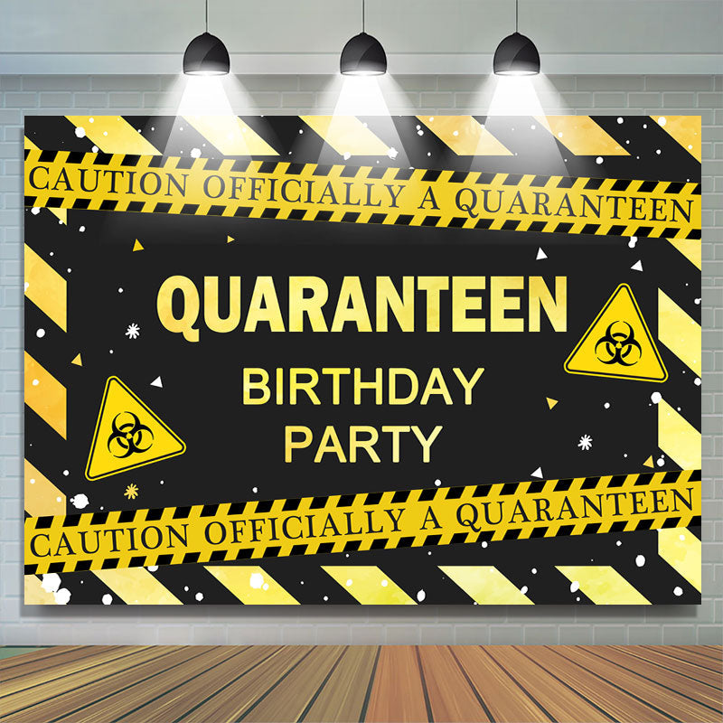 Lofaris Caution Officially A Quaranteen Happy Birthday Backdrop