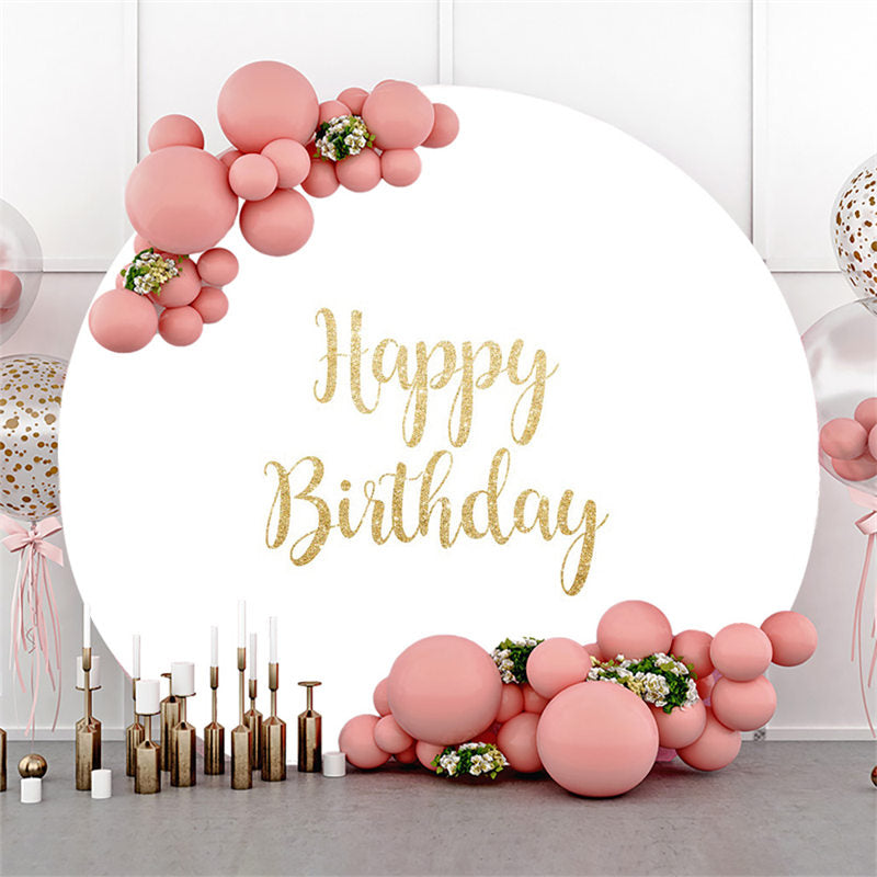 Lofaris Gold Glitter Happy Birthday Round Pure White Backdrop