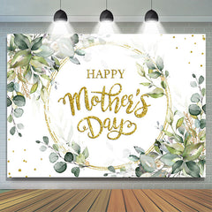 Lofaris Green Leaves Gold White Happy Mothers Day Backdrop