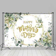 Lofaris Green Leaves Gold White Happy Mothers Day Backdrop