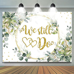 Lofaris Green Leaves With Golden We Still Do Wedding Backdrop