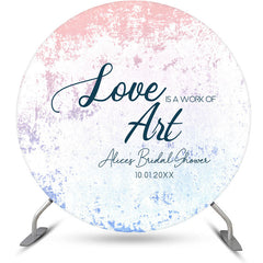 Lofaris Love Us A Work Of Art Round Bridal Shower Backdrop