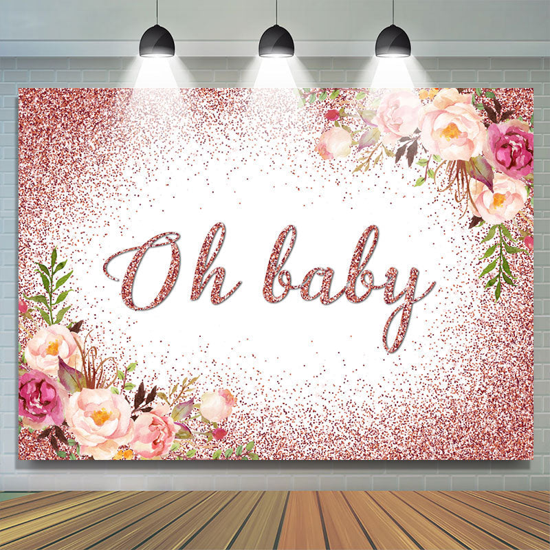 Lofaris Oh Baby Pink Glitter And Floral Shower Backdrop