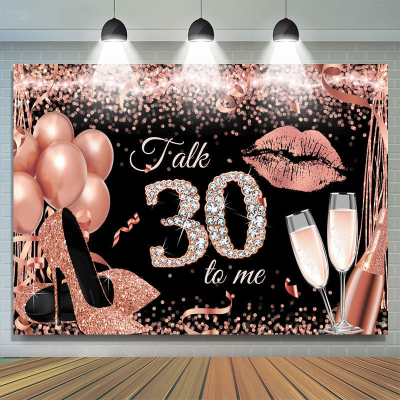 Lofaris Rose Gold Glitter Talk 30 To Me Themed Birthday Backdrop