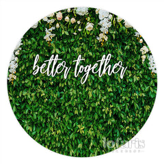 Lofaris Round Leaves Floral Better Together Wedding Backdrop