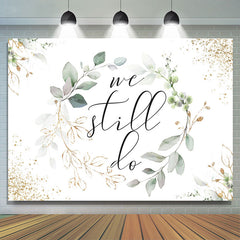 Lofaris We Still Do White And Green Leaves Wreath Wedding Backdrop